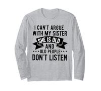I Can't Argue with My Sister She's Old People Funny Manche Longue