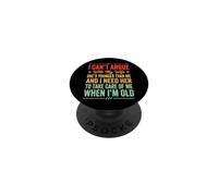 I Can't Argue with My Wife She's Younger Than Me PopSockets PopGrip Adhésif