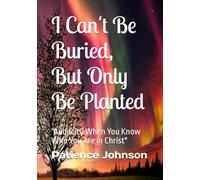 I Can't Be Buried, But Only Be Planted: “Audacity When You Know Who You Are in Christ"