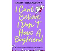 I Can't Believe I Don't Have a Boyfriend: De liefdesperikelen van een Drama King