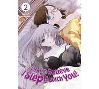 I Can't Believe I Slept With You! - Tome 02