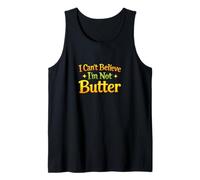 I Can't Believe I'm Not Butter Typography Débardeur