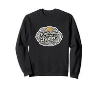 I Can't Believe I'm Not Butter Typography Sweatshirt