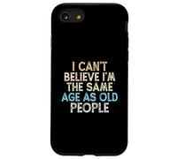 I Can't Believe I'm The Same Age As Old People Coque pour iPhone SE (2020) / 7/8