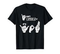 I can't Believe it, it's YOU In ASL | Langue des signes américaine T-Shirt