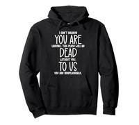 I Can't Believe You Are Leaving You are Dead To Us Coworker Sweat à Capuche