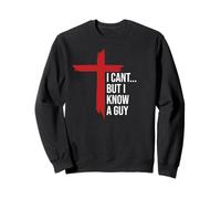 I Can't But I Know Guy Mens Jesus Cross Minimalist Christian Sweatshirt