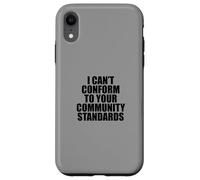 I Can't Conform to Your Community Standards HOA Rebel Outlaw Coque pour iPhone XR