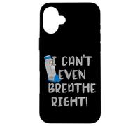 I Cant Even Breathe Right Inhalateur pour asthme Coque pour iPhone 16 Plus