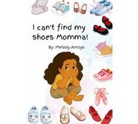 I can't find my shoes Momma!