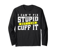 I Can't Fix Stupid But I Can Cuff It Manche Longue