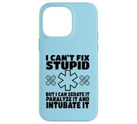 I Can't Fix Stupid But I Can Sedate It Funny Paramedic EMT Coque pour iPhone 14 Pro Max
