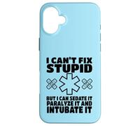 I Can't Fix Stupid But I Can Sedate It Funny Paramedic EMT Coque pour iPhone 16 Plus