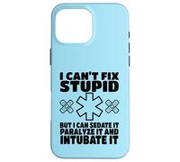 I Can't Fix Stupid But I Can Sedate It Funny Paramedic EMT Coque pour iPhone 16 Pro Max