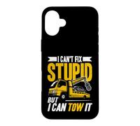 I Can't Fix Stupid But I Can Tow It Dépanneuse Dépanneuse Wrecker Coque pour iPhone 16 Plus