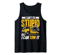 I Can't Fix Stupid But I Can Tow It Dépanneuse Dépanneuse Wrecker Débardeur