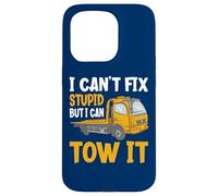 I Can't Fix Stupid But I Can Tow It Funny Tow It Pilote de dépanneuse Coque pour iPhone 15 Pro