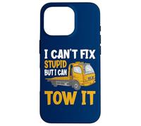 I Can't Fix Stupid But I Can Tow It Funny Tow It Pilote de dépanneuse Coque pour iPhone 16 Pro