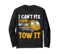 I Can't Fix Stupid But I Can Tow It Funny Tow It Pilote de dépanneuse Manche Longue