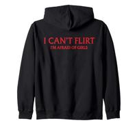I Can't Flirt I'm Afraid of Girls (on Back) Funny Introverti Sweat à Capuche
