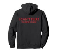 I Can't Flirt I'm Afraid of Girls (on Back) Funny Introverti Sweat à Capuche