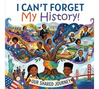 I Can't Forget My History! Our Shared Journey: Black History Book For kids Aged 4-8 (Holiday Books For Kids)