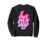 I Can't Get No Sleep Phrase Humour Festival Techno Musique Sweatshirt
