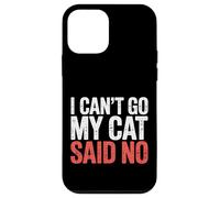 I Can't Go My Cat Said No Pet Lover Animal Excuse - Coque pour iPhone 12 Mini