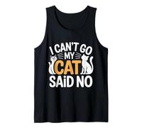 I Can't Go My Cat Said No Pet Lover Animal Excuse - Débardeur