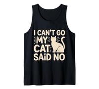 I Can't Go My Cat Said No Pet Lover Animal Excuse ---- Débardeur