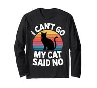 I Can't Go My Cat Said No Pet Lover Animal Excuse - Manche Longue