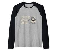 I Can't Go My Cat Said No Pet Lover Animal Excuse |- Manche Raglan