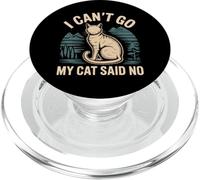 I Can't Go My Cat Said No Pet Lover Animal Excuse |- PopSockets PopGrip pour MagSafe