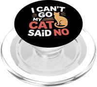I Can't Go My Cat Said No Pet Lover Animal Excuse --- PopSockets PopGrip pour MagSafe