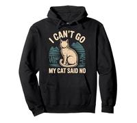 I Can't Go My Cat Said No Pet Lover Animal Excuse |- Sweat à Capuche