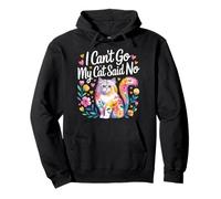 I Can't Go My Cat Said No Pet Lover Animal Excuse |- Sweat à Capuche