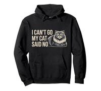 I Can't Go My Cat Said No Pet Lover Animal Excuse |- Sweat à Capuche