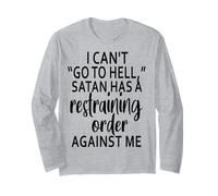I Can't Go to Hell Satan Has A Restraining Order Against Me Manche Longue