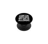 I Can't Have Kids My Cat is Allergic PopSockets PopGrip Adhésif