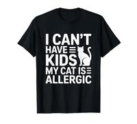 I Can't Have Kids My Cat is Allergic T-Shirt Graphique avec Valeur