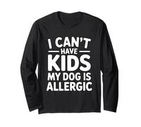 I Can't Have Kids My Dog is Allergic Manche Longue