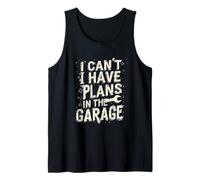 I Cant I Have Plans in The Garage Fête des Pères Mécanique Voiture Débardeur
