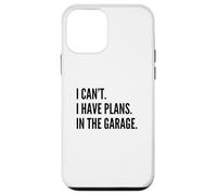 I Can't I Have Plans in The Garage Funny Father Car Mechanic Coque pour iPhone 12 Mini