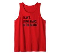 I Can't I Have Plans in The Garage Funny Father Car Mechanic Débardeur