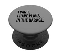 I Can't I Have Plans in The Garage Funny Father Car Mechanic PopSockets PopGrip Adhésif