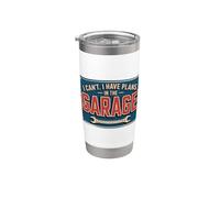I Can't I Have Plans In The Garage Gobelet isotherme en acier inoxydable double paroi
