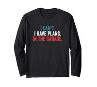 I Cant I Have Plans in The Garage Manche Longue