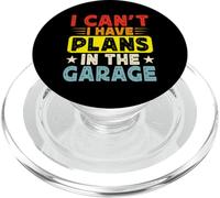 I Cant I Have Plans in The Garage PopSockets PopGrip pour MagSafe