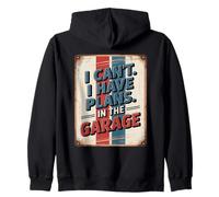 I Can't I Have Plans In The Garage Sweat à Capuche