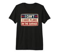 I Can't I Have Plans in The Garage T-Shirt Haut de Gamme